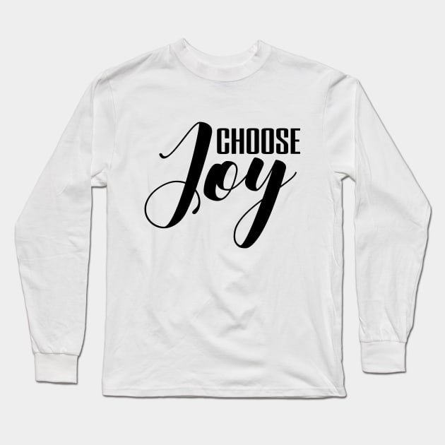 Choose joy Long Sleeve T-Shirt by Dhynzz